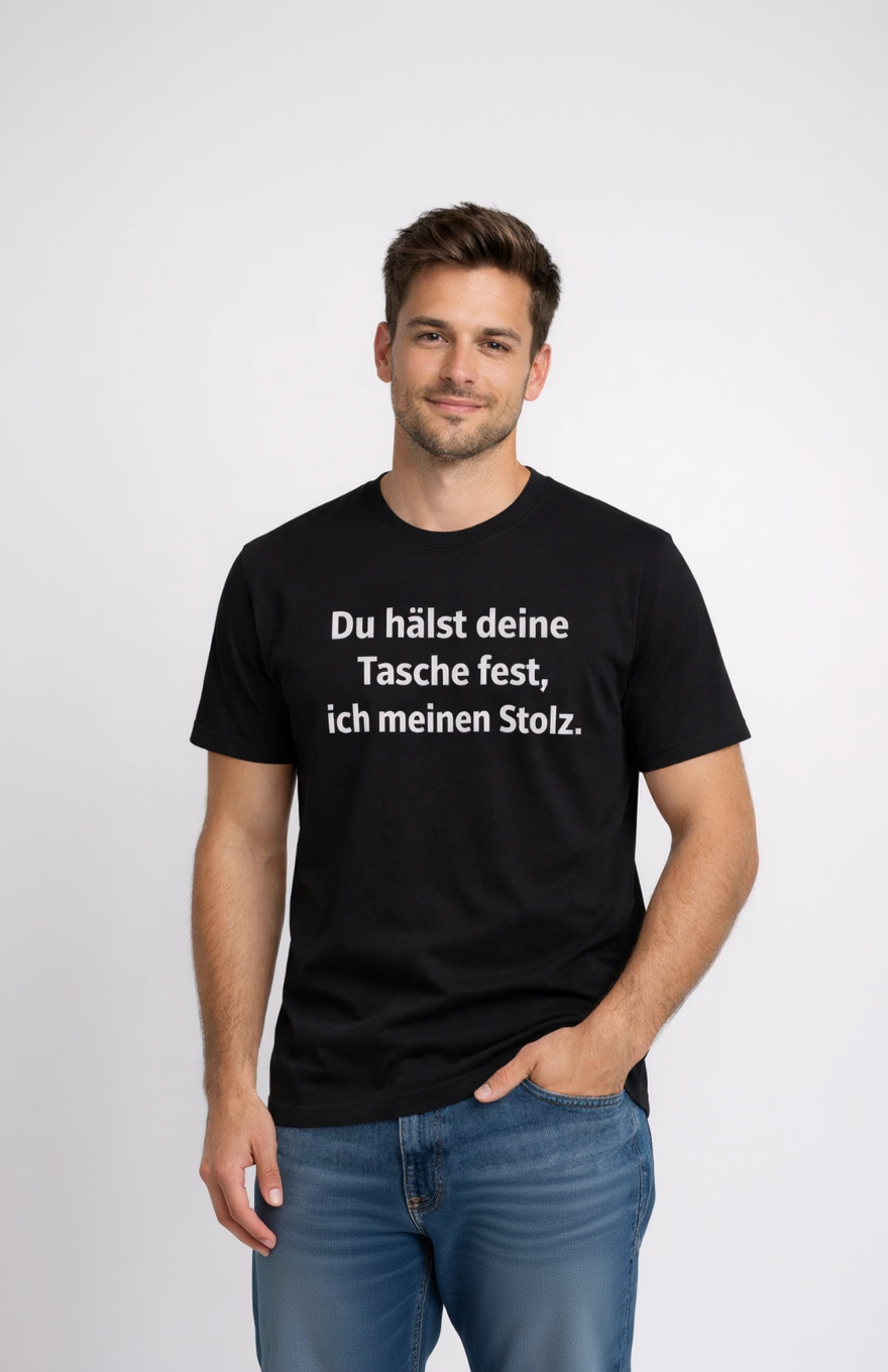 Du hälst deine Tasche fest, ich meinen Stolz